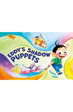 Eddy's Shadow Puppets - Karina Zhou