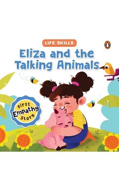 Poza produsului Eliza and the Talking Animals (Life Skills Series): First Empathy Story an Illustrated Storybook for Children, Teaching Valuable Lessons in Compassion - Penguin Books
