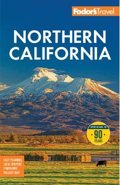 Coperta cărții 'Fodor's Northern California: With Napa & Sonoma, Yosemite, San Francisco, Lake Tahoe & the Best Road Trips -'
