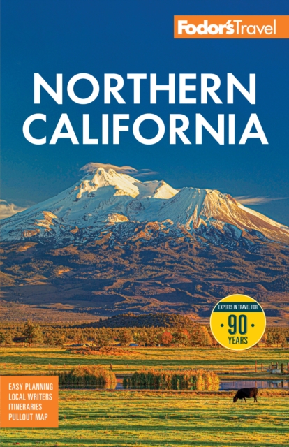 Coperta cărții 'Fodor's Northern California: With Napa & Sonoma, Yosemite, San Francisco, Lake Tahoe & the Best Road Trips -'