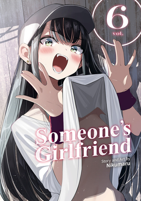 Coperta cărții 'Someone's Girlfriend Vol. 6 -'