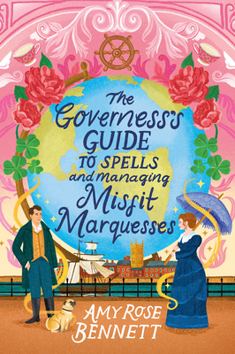 Coperta cărții 'The Governess's Guide to Spells and Managing Misfit Marquesses - Amy Rose Bennett'