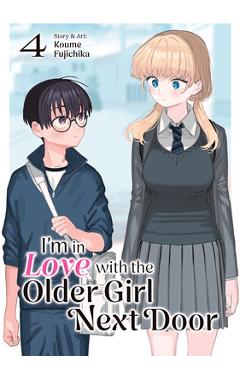 Coperta cărții 'I'm in Love with the Older Girl Next Door Vol. 4 - Koume Fujichika'