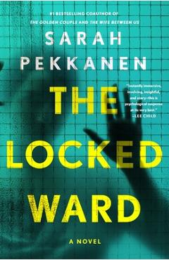 Coperta cărții 'The Locked Ward - Sarah Pekkanen'