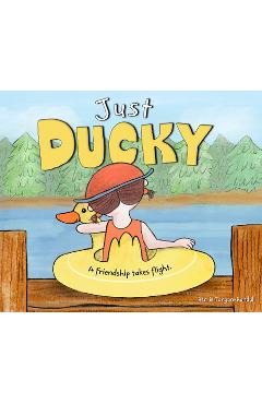 Poza produsului Just Ducky: A Friendship Takes Flight - Berrie Torgan-randall