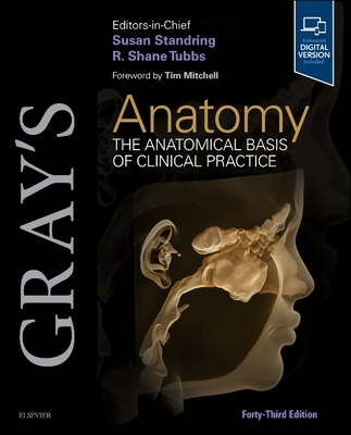 Coperta cărții 'Gray's Anatomy: The Anatomical Basis of Clinical Practice - Susan Standring'