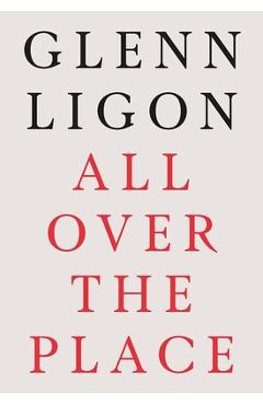 Glenn Ligon: All Over the Place - Glenn Ligon