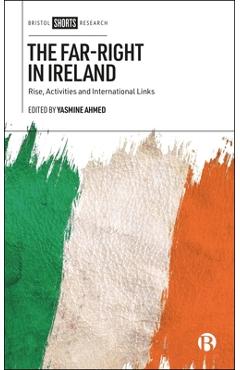 Poza produsului The Far-Right in Ireland: Rise, Activities and International Links - Orla Lynch