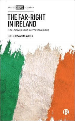 The Far-Right in Ireland: Rise, Activities and International Links - Orla Lynch