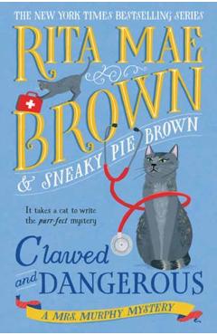 Clawed and Dangerous: A Mrs. Murphy Mystery - Rita Mae Brown