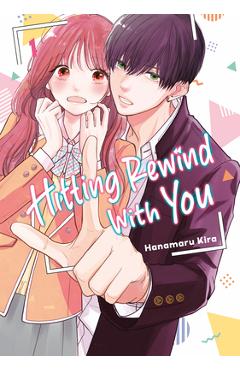 Coperta cărții 'Hitting Rewind with You 1 - Hanamaru Kira'