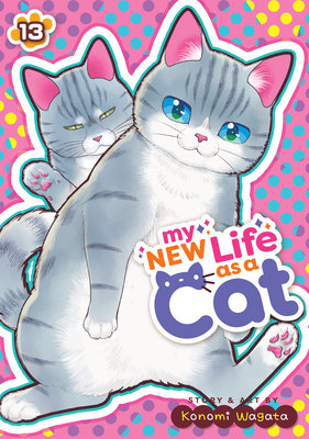 Coperta cărții 'My New Life as a Cat Vol. 13 - Konomi Wagata'