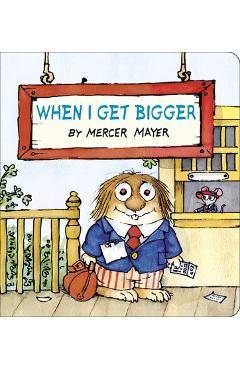 Poza produsului When I Get Bigger (Little Critter) - Mercer Mayer