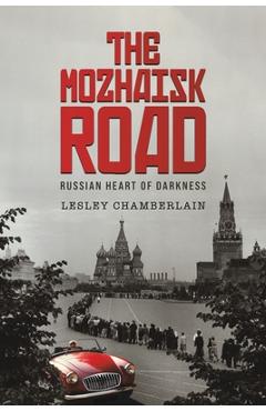 Poza produsului The Mozhaisk Road - Lesley Chamberlain