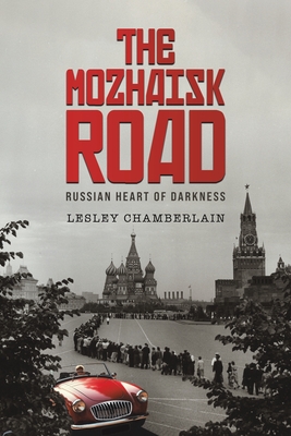The Mozhaisk Road - Lesley Chamberlain