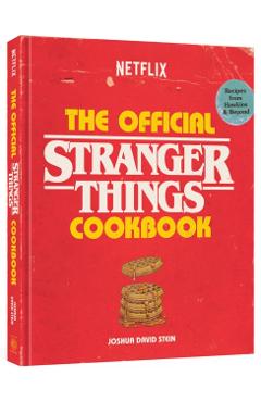 Poza produsului The Official Stranger Things Cookbook: Recipes from Hawkins and Beyond - Joshua David Stein