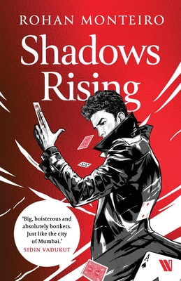 Shadows Rising - Rohan Monteiro