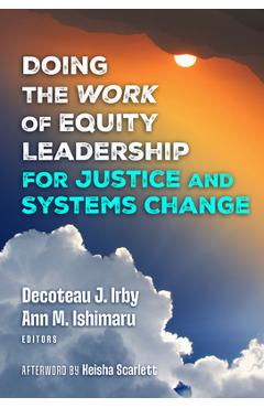 Poza produsului Doing the Work of Equity Leadership for Justice and Systems Change - Decoteau J. Irby