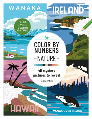 Color by Numbers Nature: 40 Mystery Pictures to Reveal - 
