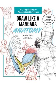 Coperta cărții 'Draw Like a Mangaka: Anatomy: A Comprehensive Anatomical Reference - Master Anatomy, Figure Drawing and Poses - Marcel'