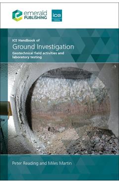 Coperta cărții 'Ice Handbook of Ground Investigation: Geotechnical Field Activities and Laboratory Testing - Peter Reading'