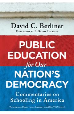 Poza produsului Public Education for Our Nation's Democracy: Commentaries on Schooling in America - David C. Berliner