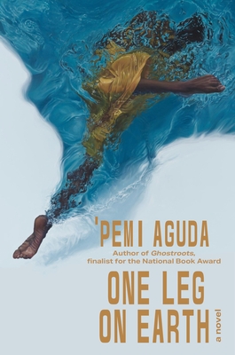 Coperta cărții 'One Leg on Earth - 'pemi Aguda'