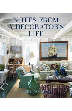 Coperta cărții 'Notes from a Decorator's Life - Libby Cameron'