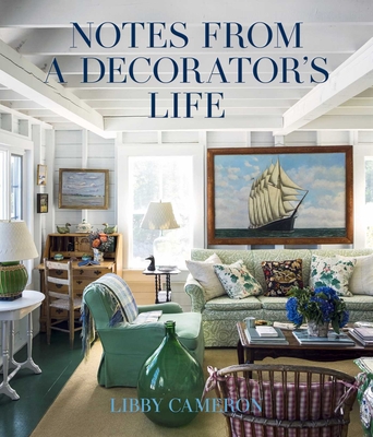 Coperta cărții 'Notes from a Decorator's Life - Libby Cameron'