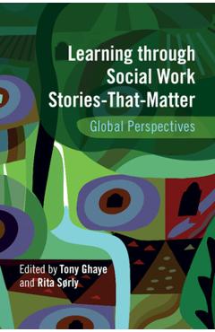Poza produsului Learning Through Social Work Stories-That-Matter: Global Perspectives - Tony Ghaye