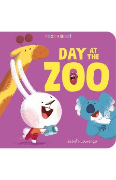 Coperta cărții 'Peek & Boo Day at the Zoo! - Estrela Lourenço'