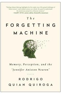 Poza produsului The Forgetting Machine: Memory, Perception, and the Jennifer Aniston Neuron - Rodrigo Quian Quiroga