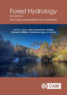 Forest Hydrology: Processes, Management and Assessment - Leon Bren