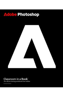 Coperta cărții 'Adobe Photoshop Classroom in a Book - Conrad Chavez'