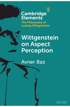 Coperta cărții 'Wittgenstein on Aspect Perception - Avner Baz'