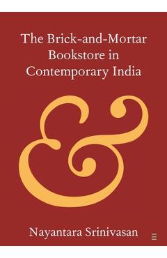 Coperta cărții 'The Brick-and-Mortar Bookstore in Contemporary India - Nayantara Srinivasan'