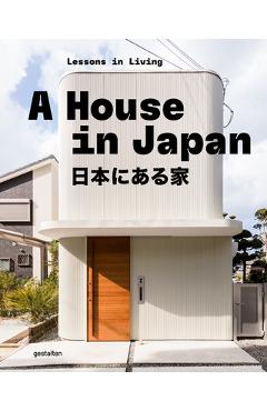 Coperta cărții 'A House in Japan: Lessons in Living -'