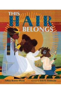 Poza produsului This Hair Belongs - Janay Brown-wood