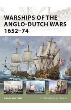 Coperta cărții 'Warships of the Anglo-Dutch Wars 1652-74 - Angus Konstam'