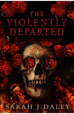 Coperta cărții 'The Violently Departed - Sarah J. Daley'