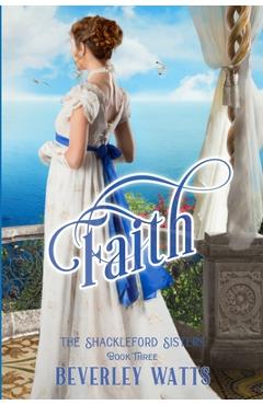 Coperta cărții 'Faith (The Shackleford Sisters Book 3) - Beverley Watts'