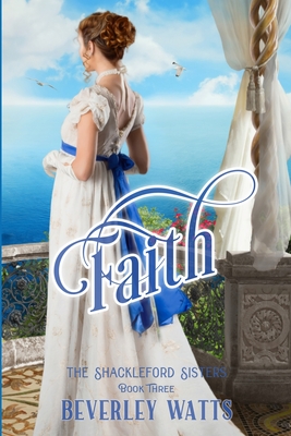 Coperta cărții 'Faith (The Shackleford Sisters Book 3) - Beverley Watts'