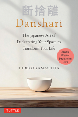 Coperta cărții 'Danshari: The Japanese Art of Decluttering Your Space to Transform Your Life - Hideko Yamashita'