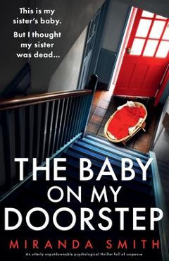 Poza produsului The Baby on My Doorstep: An utterly unputdownable psychological thriller full of suspense - Miranda Smith