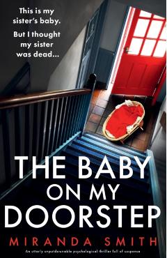 The Baby on My Doorstep: An utterly unputdownable psychological thriller full of suspense - Miranda Smith