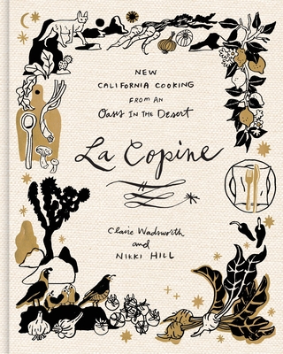 Coperta cărții 'La Copine: New California Cooking from an Oasis in the Desert - Claire Wadsworth'
