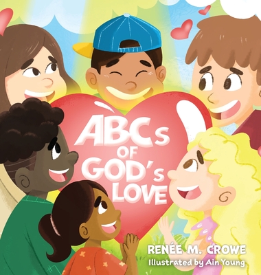 ABCs of God's Love - Renee M. Crowe