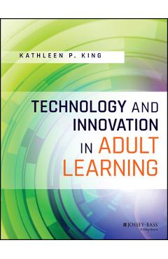 Poza produsului Technology and Innovation in Adult Learning - Kathleen P. King