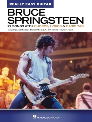 Bruce Springsteen - Really Easy Guitar: 22 Classics with Chords, Lyrics & Basic Tab - Bruce Springsteen