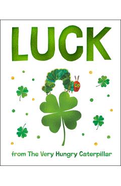 Poza produsului Luck from the Very Hungry Caterpillar - Eric Carle